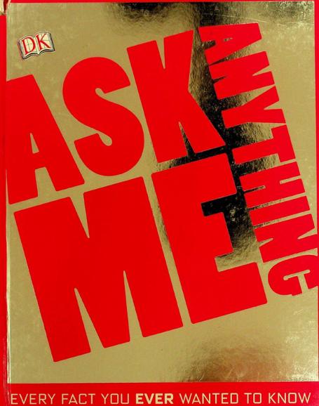  Ask me anything : every fact you ever wanted to know