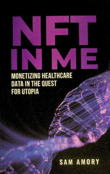  NFT in me : monetizing healthcare data in the quest for utopia