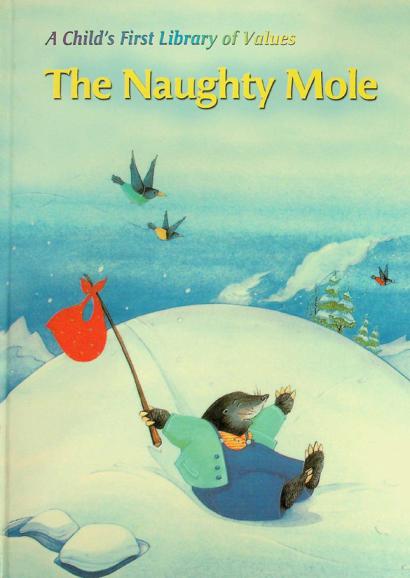  The naughty mole : a book about obedience