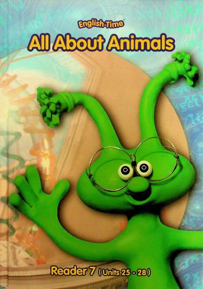  All about animals : reader 7 : (units 25-28)