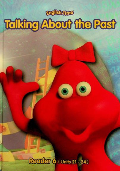  Talking about the pst : reader 6 : (units 21-24)