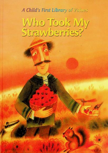 Who took my strawberries ? : a book about learning to share