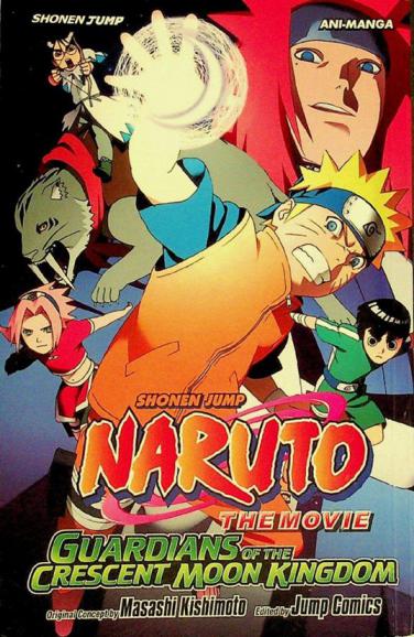  Naruto : the movie : Guardians of the Crescent Moon Kingdom