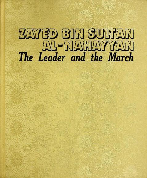  Zayed bin Sultan Al-Nahayyan : the leader and the march