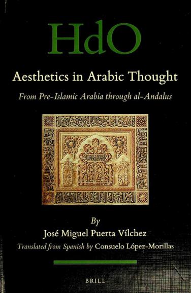  Aesthetics in Arabic thought from pre-Islamic Arabia through al-Andalus