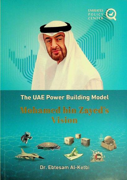  The UAE power building model : Mohamed bin Zayed's vision