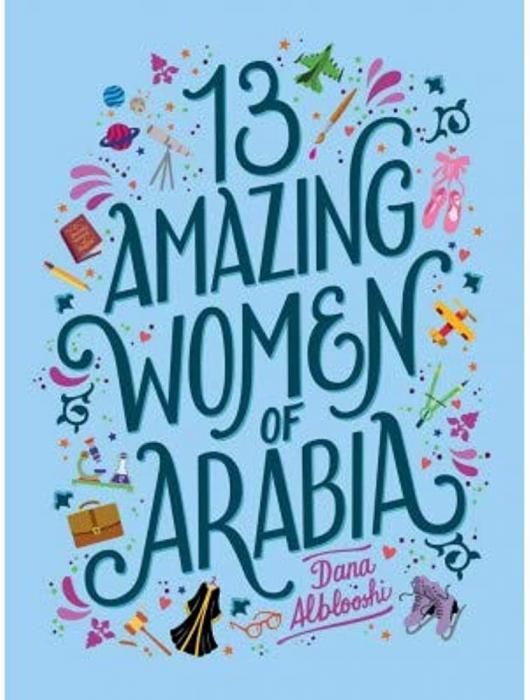  13 Amazing Women of Arabia