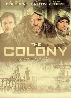 The colony : when the earth froze, the rules of survival changed forever