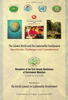  The Islamic world and the sustainable development : (specifities, challenges and commitments)