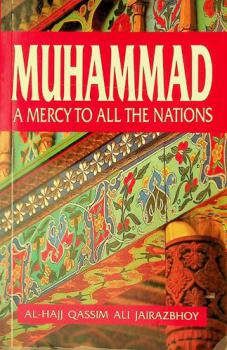  Muhammad : a mercy to all the nations