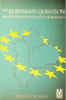  The Albanian question after the independence of Kosovo : a diplomatic testament
