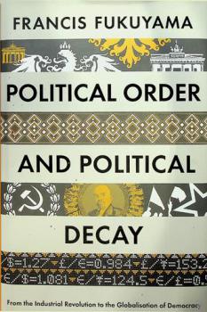  Political order and political decay : from the French Revolution to the present