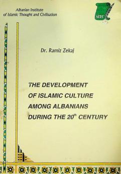  The development of islamic culture among Albanians during the 20th century