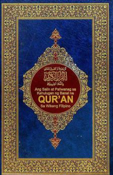 Ang maluwalhating Qur'an : ang kahulugan at pagpapaliwanag = ترجمة وتفسير معاني القرآن باللغة الفلبينية
