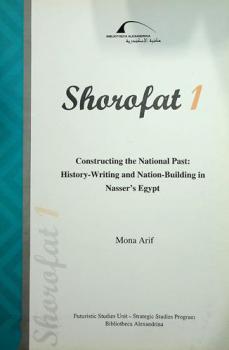  Constructing the national past : history-writing and nation-building in Nasser's Egypt