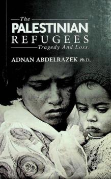  The Palestinian refugees : tragedy and loss