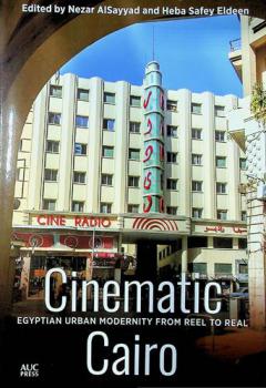  Cinematic Cairo : Egyptian urban modernity from reel to real