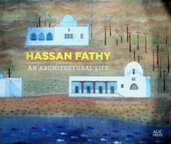  Hassan Fathy : an architectural life