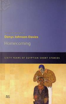  Homecoming : sixty years of Egyptian short stories