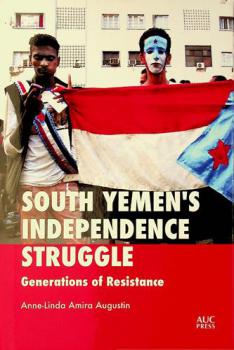  South Yemen's independence struggle : generations of resistance