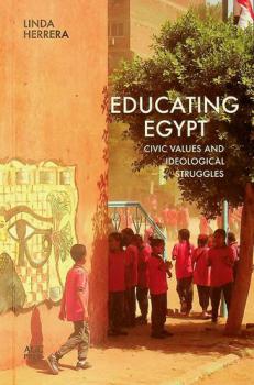  Educating Egypt : civic values and ideological struggles