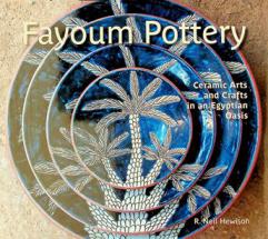  Fayoum pottery : ceramic arts and crafts in an Egyptian oasis
