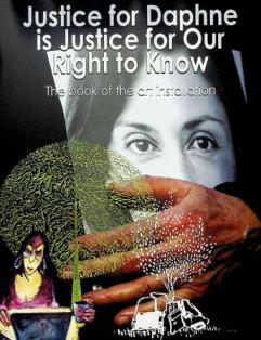  Justice for Daphne is justice for our right to know : the book of the art installation