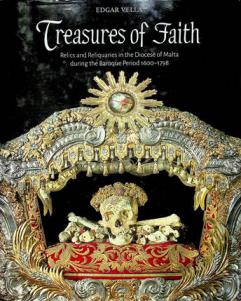  Treasures of faith : relics and reliquaries in the Diocese of Malta during the Baroque period 1600-1798