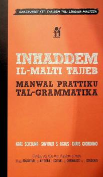Inhaddem il-Malti tajjeb : manwal prattiku tal-grammatika