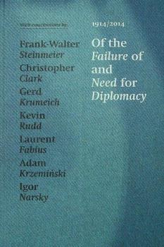  1914/2014 : of the failure of and need for diplomacy