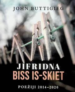  Jifridna biss is-skiet : poeziji 2014-2020