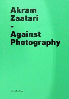  Akram Zaatari Against photography  = أكرم الزعتري في مقابل التصوير