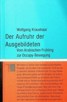  Der Aufruhr der Ausgebildeten : vom Arabischen Frühling zur Occupy-Bewegung
