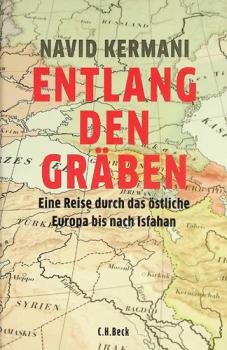 Entlang den Grèaben : eine Reise durch das èostliche Europa bis nach Isfahan