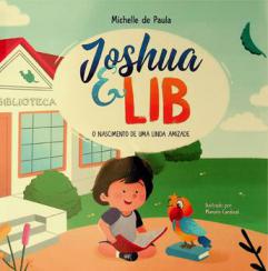 Joshua and Lib : o nascimento de uma linda amizade