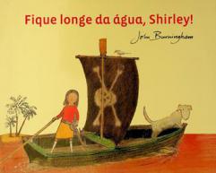  Fique longe da água, Shirley!