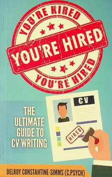  You're hired : the ultimate guide to CV writing