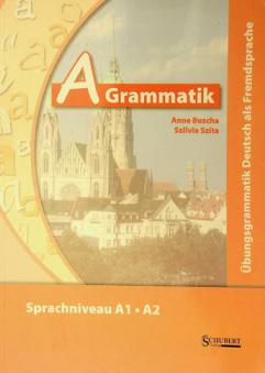  A-Grammatik : Übungsgrammatik Deutsch als Fremdsprache ; Sprachniveau A1, A2