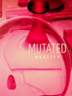 Mutated Reality