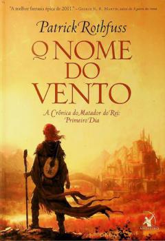  O nome do vento : a cronica do matador do rei : primero dia