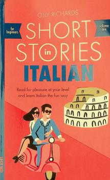  Short stories in Italian : read for pleasure at your level and learn Italian the fun way