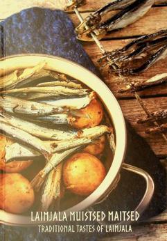  Laimjala muistsed maitsed = Traditional tastes of Laimjala