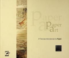 Paper art : 9e Triennale internationale du papier