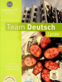  Team Deutsch lycée : allemand Terminale : cycle terminal : programme 2010