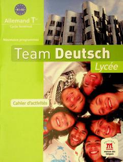  Team deutsch lycée : allemand Terminale, cycle terminal : cahier d'activités