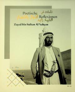 الرئيس الراحل ومؤسس دولة الإمارات العربية المتحدة : الشيخ زايد بن سلطان آل نهيان = Staatsgründer der Vereinigeten Arabischen Emirate : Zayed bin Sultan Al Nahyan : أشعار وأقوال