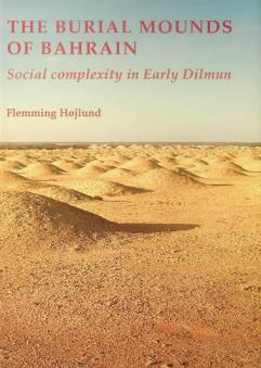  The burial mounds of Bahrain : social complexity in Early Dilmun