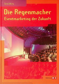  Die Regenmacher : Eventmarketing der Zukunft