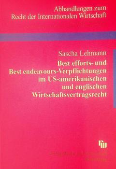  Best-efforts-und Best-endeavours-Verpflichtungen im US-amerikanischen und englischen Wirtschaftsvertragsrecht
