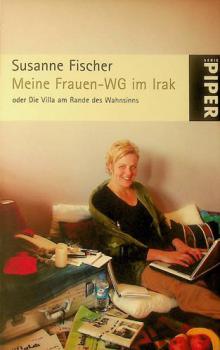 Meine Frauen-WG im Irak, oder : Die Villa am Rande des Wahnsinns